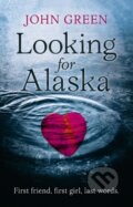 Kniha: Looking for Alaska (John Green). HarperCollins, 2011 Kniha: Looking for Alaska (John Green). HarperCollins, 2011