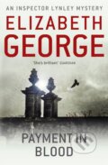 Kniha: Payment in Blood (Elizabeth George). Hodder and Stoughton, 2012 Kniha: Payment in Blood (Elizabeth George). Hodder and Stoughton, 2012