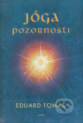 Kniha: Jóga pozornosti (Eduard Tomáš). Avatar Kniha: Jóga pozornosti (Eduard Tomáš). Avatar