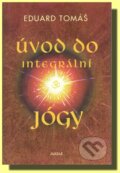 Kniha: Úvod do integrální jógy (Eduard Tomáš). Avatar Kniha: Úvod do integrální jógy (Eduard Tomáš). Avatar