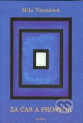 Kniha: Za čas a prostor (Míla Tomášová). Avatar, 1998 Kniha: Za čas a prostor (Míla Tomášová). Avatar, 1998