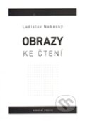 Kniha: Obrazy ke čtení (Ladislav Nebeský). Dybbuk, 2012 Kniha: Obrazy ke čtení (Ladislav Nebeský). Dybbuk, 2012