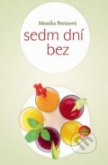 Kniha: Sedm dní bez (Monika Peetzová). Host, 2013 Kniha: Sedm dní bez (Monika Peetzová). Host, 2013