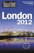 Kniha: London 2012 (Time Out). Time Out, 2012 Kniha: London 2012 (Time Out). Time Out, 2012