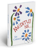 Kniha: Medituj na (Sri Chinmoy). Madal Bal, 2004 Kniha: Medituj na (Sri Chinmoy). Madal Bal, 2004
