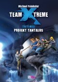 Kniha: Team X-treme - Projekt Tantalus (Michael Peinkofer). CooBoo CZ, 2012 Kniha: Team X-treme - Projekt Tantalus (Michael Peinkofer). CooBoo CZ, 2012