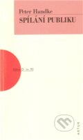 Kniha: Spílání publiku (Peter Handke). Artur, 2012 Kniha: Spílání publiku (Peter Handke). Artur, 2012
