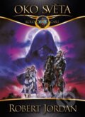 Kniha: Oko světa (Robert Jordan). FANTOM Print, 2012 Kniha: Oko světa (Robert Jordan). FANTOM Print, 2012
