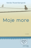Kniha: Moje more (Vanda Rozenbergová), 2012 Kniha: Moje more (Vanda Rozenbergová), 2012