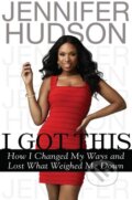 Kniha: I Got This (Jennifer Hudson). Dutton, 2012 Kniha: I Got This (Jennifer Hudson). Dutton, 2012