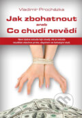 Kniha: Jak zbohatnout aneb Co chudí nevědí (Vladimír Procházka). Plot, 2012 Kniha: Jak zbohatnout aneb Co chudí nevědí (Vladimír Procházka). Plot, 2012