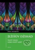 Kniha: Ježíšův džihád (Andrews Dave). Triton, 2021 Kniha: Ježíšův džihád (Andrews Dave). Triton, 2021