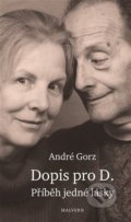 Kniha: Dopis pro D. (André Gorz). Malvern, 2021 Kniha: Dopis pro D. (André Gorz). Malvern, 2021