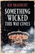 Kniha: Something Wicked This Way Comes (Ray Bradbury). Gollancz, 2020 Kniha: Something Wicked This Way Comes (Ray Bradbury). Gollancz, 2020