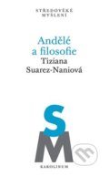 Kniha: Andělé a filosofie (Tiziana Suarez-Naniová). Karolinum, 2021 Kniha: Andělé a filosofie (Tiziana Suarez-Naniová). Karolinum, 2021