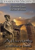 Kniha: Atlantida Civilizace bohů (Václav Ryvola a Vladimír Liška). Černý drak, 2021 Kniha: Atlantida Civilizace bohů (Václav Ryvola a Vladimír Liška). Černý drak, 2021