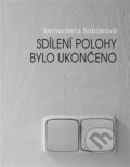 Kniha: Sdílení polohy bylo ukončeno (Bernadeta Babáková). Dobrý důvod, 2021 Kniha: Sdílení polohy bylo ukončeno (Bernadeta Babáková). Dobrý důvod, 2021
