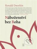 Kniha: Náboženství bez Boha (Ronald M. Dworkin). Dybbuk, 2021 Kniha: Náboženství bez Boha (Ronald M. Dworkin). Dybbuk, 2021