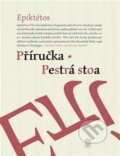 Kniha: Příručka - Pestrá stoa (Epiktetos). Dybbuk, 2021 Kniha: Příručka - Pestrá stoa (Epiktetos). Dybbuk, 2021