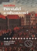 Kniha: Povstalci a odsouzenci (Jan Kilian). NLN s.r.o., 2021 Kniha: Povstalci a odsouzenci (Jan Kilian). NLN s.r.o., 2021