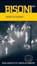 Kniha: Bisoni 001 (Josef Sytovský). Jaroslav Kmenta, 2012 Kniha: Bisoni 001 (Josef Sytovský). Jaroslav Kmenta, 2012