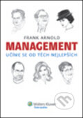 Kniha: Management (Frank Arnold). Wolters Kluwer ČR, 2012 Kniha: Management (Frank Arnold). Wolters Kluwer ČR, 2012