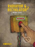 Kniha: Radiator a Recyklator 2 (Petr Korunka). Labyrint, 2012 Kniha: Radiator a Recyklator 2 (Petr Korunka). Labyrint, 2012