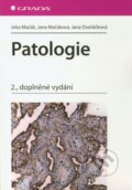 Kniha: Patologie (Jana Dvořáčková, Jana Mačáková a Jirka Mačák). Grada, 2012 Kniha: Patologie (Jana Dvořáčková, Jana Mačáková a Jirka Mačák). Grada, 2012