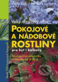 Kniha: Pokojové a nádobové rostliny pro byt i balkony (Marianne Fuchsová a Moritz Bürki). Knižní klub, 2012 Kniha: Pokojové a nádobové rostliny pro byt i balkony (Marianne Fuchsová a Moritz Bürki). Knižní klub, 2012