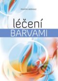 Kniha: Léčení barvami (Philippa Merivale). Barevný svět, 2012 Kniha: Léčení barvami (Philippa Merivale). Barevný svět, 2012