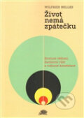 Kniha: Život nemá zpátečku (Wilfried Nelles). Ježek, 2010 Kniha: Život nemá zpátečku (Wilfried Nelles). Ježek, 2010