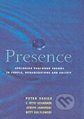 Kniha: Presence (Peter Senge). Nicholas Brealey Publishing, 2005 Kniha: Presence (Peter Senge). Nicholas Brealey Publishing, 2005