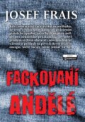 Kniha: Fackovaní andělé (Josef Frais). Petrklíč, 2012 Kniha: Fackovaní andělé (Josef Frais). Petrklíč, 2012