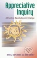 Kniha: Appreciative Inquiry (David Cooperrider). Berrett-Koehler Publishers, 2005 Kniha: Appreciative Inquiry (David Cooperrider). Berrett-Koehler Publishers, 2005
