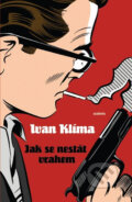 Kniha: Jak se nestát vrahem (Ivan Klíma). Academia, 2012 Kniha: Jak se nestát vrahem (Ivan Klíma). Academia, 2012