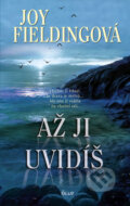 Kniha: Až ji uvidíš (Joy Fielding). Ikar CZ, 2012 Kniha: Až ji uvidíš (Joy Fielding). Ikar CZ, 2012