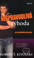 Kniha: Nespravodlivá výhoda (Robert T. Kiyosaki). Motýľ, 2012 Kniha: Nespravodlivá výhoda (Robert T. Kiyosaki). Motýľ, 2012