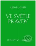 Kniha: Ve světle Pravdy (Abd-ru-shin). Integrál, 2011 Kniha: Ve světle Pravdy (Abd-ru-shin). Integrál, 2011