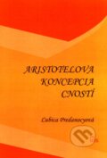 Kniha: Aristotelova koncepcia cností (Ľubica Predanocyová). IRIS, 2011 Kniha: Aristotelova koncepcia cností (Ľubica Predanocyová). IRIS, 2011