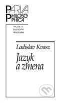 Kniha: Jazyk a zmena (Ladislav Kvasz). Filosofia, 2012 Kniha: Jazyk a zmena (Ladislav Kvasz). Filosofia, 2012