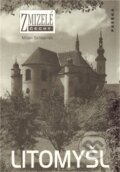 Kniha: Zmizelé Čechy - Litomyšl (Milan Skřivánek), 2006 Kniha: Zmizelé Čechy - Litomyšl (Milan Skřivánek), 2006