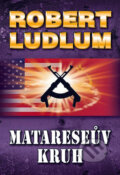 Kniha: Matareseův kruh (Robert Ludlum). Domino, 2012 Kniha: Matareseův kruh (Robert Ludlum). Domino, 2012