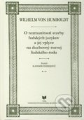 O rozmanitosti stavby ľudských jazykov a jej vplyve na duchovný rozvoj ľudského rodu - Wilhelm von Humboldt, VEDA, 2000