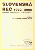 Kniha: Slovenská reč 1932 - 2002 (Slavomír Ondrejovič). VEDA, 2003 Kniha: Slovenská reč 1932 - 2002 (Slavomír Ondrejovič). VEDA, 2003