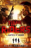 Kniha: Time Riders: Gates of Rome (Alex Scarrow), 2012 Kniha: Time Riders: Gates of Rome (Alex Scarrow), 2012