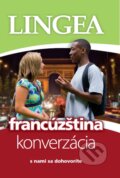 Kniha: Francúzština - konverzácia (Lingea). Lingea, 2012 Kniha: Francúzština - konverzácia (Lingea). Lingea, 2012