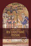 Kniha: Byzantské misie (Sergej A. Ivanov). Pavel Mervart, 2012 Kniha: Byzantské misie (Sergej A. Ivanov). Pavel Mervart, 2012