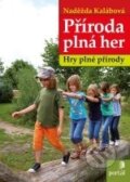 Kniha: Příroda plná her (Naděžda Kalábová). Portál, 2012 Kniha: Příroda plná her (Naděžda Kalábová). Portál, 2012
