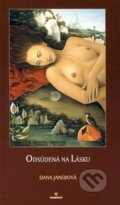Kniha: Odsúdená na lásku (Dana Janebová). Perfekt, 2011 Kniha: Odsúdená na lásku (Dana Janebová). Perfekt, 2011
