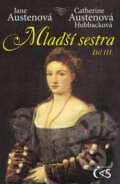 Kniha: Mladší sestra (Jane Austen a Catherine Hubback). Čas, 2014 Kniha: Mladší sestra (Jane Austen a Catherine Hubback). Čas, 2014